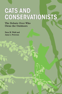 Dara M. Wald, Anna L. Peterson — Cats and Conservationists