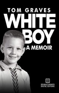 Tom Graves — White Boy: A Memoir