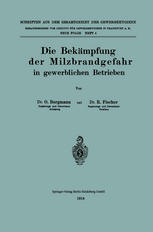 Dr. O. Borgmann, Dr. R. Fischer (auth.) — Die Bekämpfung der Milzbrandgefahr in gewerblichen Betrieben
