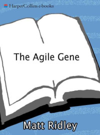 Ridley, Matt — The Agile Gene: How Nature Turns on Nurture