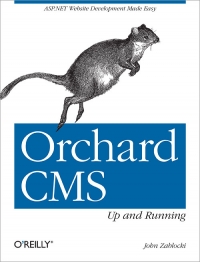 John Zablocki — Orchard CMS: Up and Running: ASP.NET Website Development Made Easy