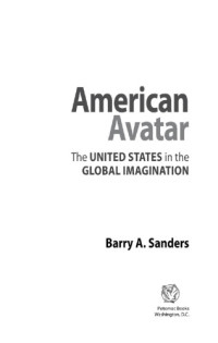 Sanders, Barry A — American avatar the United States in the global imagination