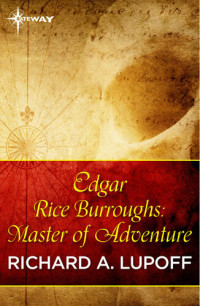 Lupoff, Richard A. — Edgar Rice Burroughs: Master Of Adventure