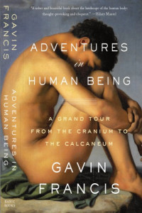 Francis, Gavin — Adventures in Human Being