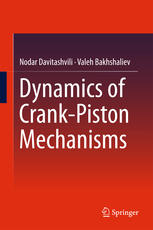 Nodar Davitashvili, Valeh Bakhshaliev (auth.) — Dynamics of Crank-Piston Mechanisms