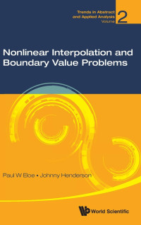 Paul W Eloe, Johnny Henderson — Nonlinear Interpolation and Boundary Value Problems (Trends in Abstract and Applied Analysis)