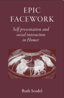 Ruth Scodel — Epic Facework: Self-Presentation and Social Interaction in Homer