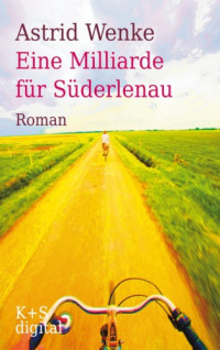 Astrid Wenke — Eine Milliarde für Süderlenau