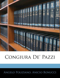 Angelo Poliziano, Anicio Bonucci — Congiura De' Pazzi (Italian Edition)
