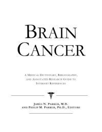 Health Publica Icon Health Publications — Brain Cancer - A Medical Dictionary, Bibliography, and Annotated Research Guide to Internet References