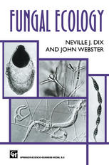 Neville J. Dix, John Webster (auth.) — Fungal Ecology
