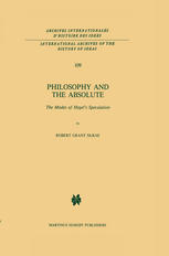 Robert Grant McRae (auth.) — Philosophy and the Absolute: The Modes of Hegel’s Speculation