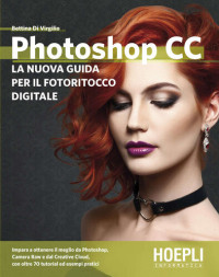 Bettina Di Virgilio — Photoshop CC: La nuova guida per il fotoritocco digitale