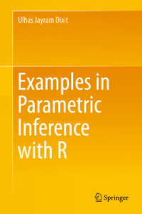 Dixit Ulhas Jayram. — Examples in Parametric Inference with R