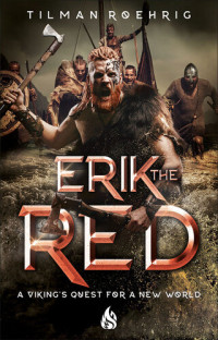 Tilman Roehrig — Erik The Red