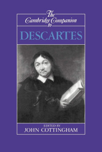 John Cottingham — The Cambridge Companion to Descartes