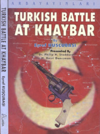 Eşref Sencer Kuşçubaşı — Turkish Battle at Khaybar