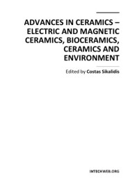 Edited by: Assoc. Costas Sikalidis — Advances in Ceramics - Electric and Magnetic Ceramics, Bioceramics, Ceramics and Environment