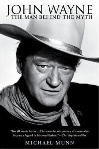 Munn, Michael — John Wayne: The Man Behind the Myth