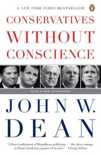Republican Party;USA Government;Dean, John Wesley — Conservatives Without Conscience