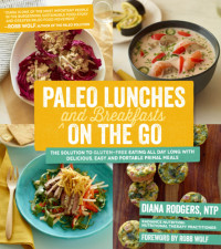 Rodgers, Diana — Paleo Lunches and Breakfasts on the Go