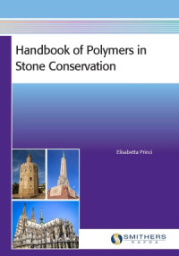 Princi, Elisabetta — Handbook of Polymers in Stone Conservation