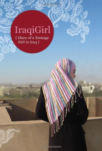 IraqiGirl — IraqiGirl: Diary of a Teenage Girl in Iraq