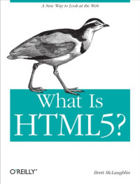 Brett McLaughlin — What Is HTML5?
