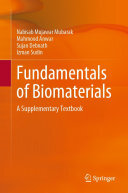 Nabisab Mujawar Mubarak; Mahmood Anwar; Sujan Debnath; Izman Sudin — Fundamentals of Biomaterials: A Supplementary Textbook