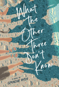 Spencer Hyde — What the Other Three Don't Know