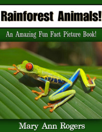 Mary Ann Rogers — Rainforest Animals