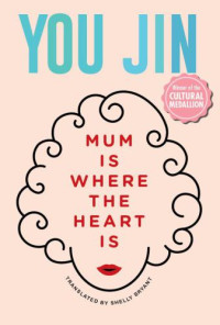 Bryant, Shelly;You, Jin — Mum Is Where the Heart Is