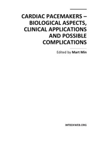 Edited by: Mart Min — Cardiac Pacemakers - Biological Aspects, Clinical Applications and Possible Complications