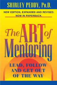 Shirley Peddy — The Art of Mentoring: Lead, Follow and Get Out of the Way