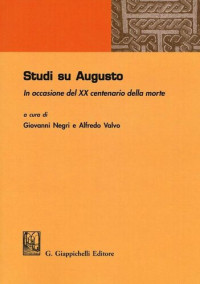 Giovanni Negri (curatore); A. Valvo (curatore) — Studi su Augusto. In occasione del XX centenario della morte