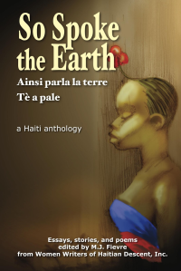 M. J. Fievre — So Spoke the Earth = Ainsi parla la terre = Tè a pale : a Haiti anthology