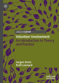 Jurgen Grotz, Ruth Leonard — Volunteer Involvement: An Introduction to Theory and Practice