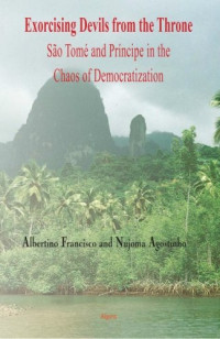 Albertino Francisco; Nujoma Agostinho — Exorcising Devils from the Throne: Sao Tomé and Príncipe in the Chaos of Democratization