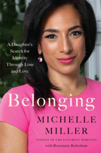 Michelle Miller — Belonging: A Daughter's Search for Identity Through Loss and Love
