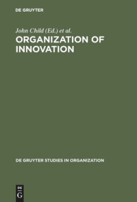 John Child (editor); Paul Bate (editor) — Organization of Innovation: East-West Perspectives