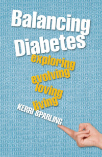 Kerri Sparling — Balancing Diabetes: Conversations About Finding Happiness and Living Well