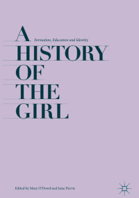Mary O'Dowd and June Purvis — A History of the Girl