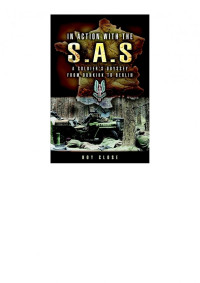 Roy Close — In Action with the S.A.S.: A Soldiers Odyssey from Dunkirk to Berlin