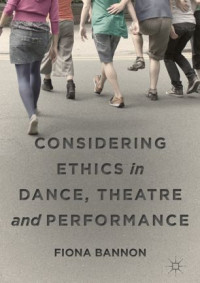 Fiona Bannon — Considering Ethics in Dance, Theatre and Performance