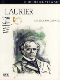 Laurier, Wilfrid;Stewart, Roderick — Wilfrid Laurier a pledge for Canada