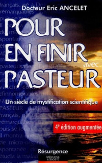 Eric Ancelet — Pour en finir avec Pasteur