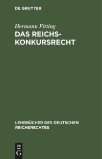 Hermann Fitting — Das Reichs-Konkursrecht