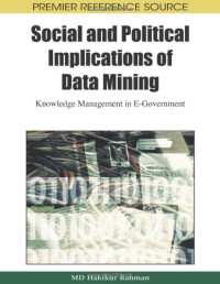 Hakikur Rahman, Hakikur Rahman — Social and Political Implications of Data Mining: Knowledge Management in E-Government