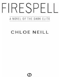 Chloe Neill — Firespell (Dark Elite, Book 1)