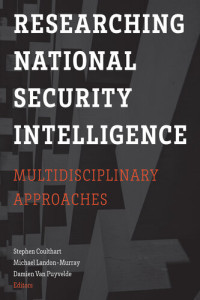 Stephen Coulthart; Michael Landon-Murray; Damien van Puyvelde — Researching National Security Intelligence: Multidisciplinary Approaches